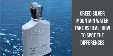 creed silver mountain water original vs fake|creed silver mountain water real.